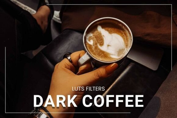 12 Social Media Templates Coffee Shops Actually Use 15 30 Dark Coffee LUT Collection Graphics 142163716 1 1 580x387 1